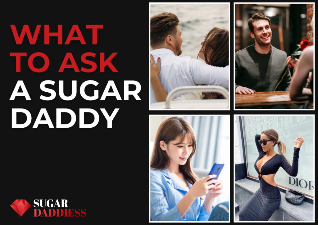 15+ Best Ideas What to Ask your Sugar Daddy